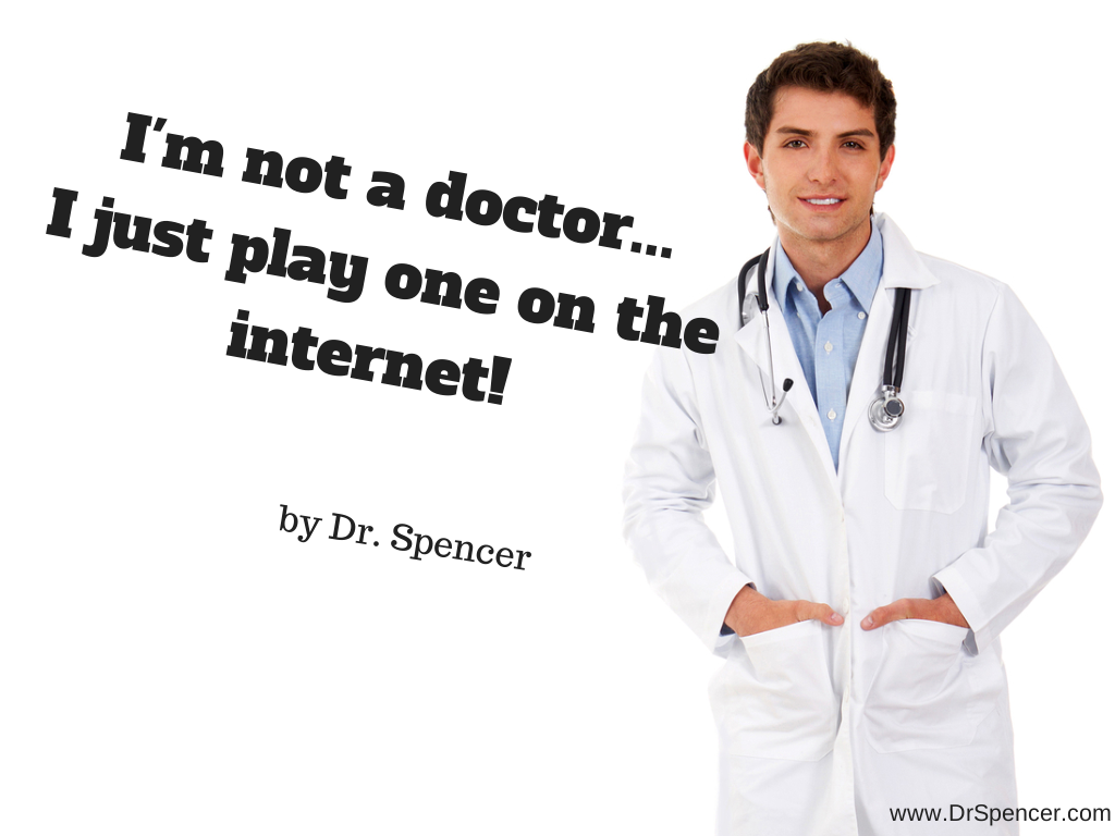 I’m Not A Doctor… But I Play One On The Internet! – Dr. Spencer Nadolsky