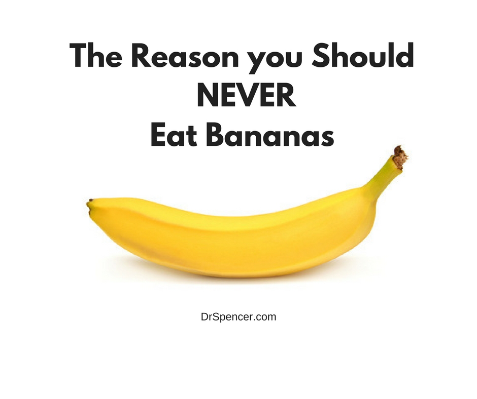 The Reason you Should NEVER Eat Bananas - Dr. Spencer Nadolsky