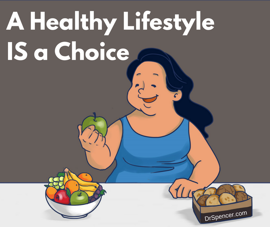 A Healthy Lifestyle IS a Choice – Dr. Spencer Nadolsky